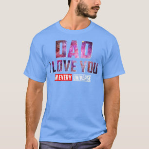 Vader Ik hou van je in elk universum Vaderdag T-shirt