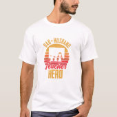 Vader Man Leraar Hero College High School Leraar T-shirt (Voorkant)