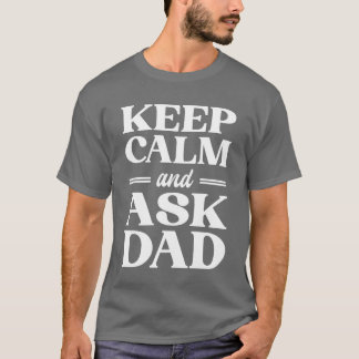 Vader Vaderschap Familie Vader Blijf kalm Vraag aa T-shirt
