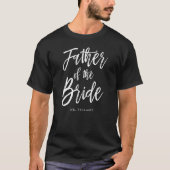 Vader van de Bride | Aangepaste bruiloft in Script T-shirt (Voorkant)