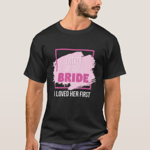 Vader van de Bride die ik als eerste van haar hiel T-shirt