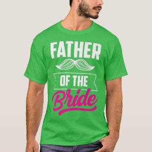Vader Van De Bruid Bachelorette Huwelijksfeest Sni T-shirt