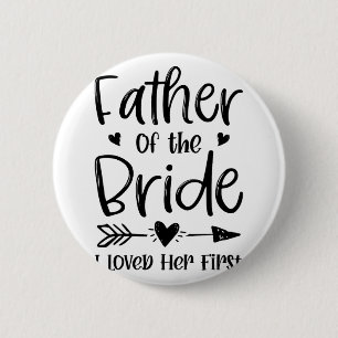 Vader Van De Bruid Ik Hield Van Haar Eerste Huweli Ronde Button 5,7 Cm
