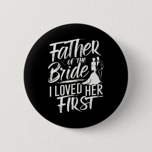 Vader van de bruid Ik hield van haar eerste huweli Ronde Button 5,7 Cm