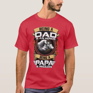 Vader zijn is een eer, maar papa zijn is onbetaalb t-shirt