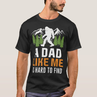 Vader zoals ik is moeilijk te vinden Bigfoot Vader T-shirt