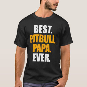 Vaderdag Beste Pitbull Papa van elke hond T-shirt