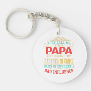 Vaderdag cadeau - ze noemen me slechte invloed pap sleutelhanger