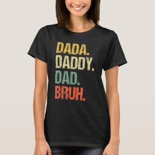 Vaderdag Dada papa Bruh 4 T-shirt