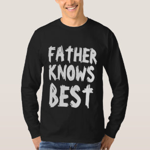 VADERDAG FATHER KNOWS BEST DAD T-SHIRTS
