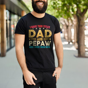 Vaderdag Ik heb twee titels Pap en Pepaw Funny T-shirt