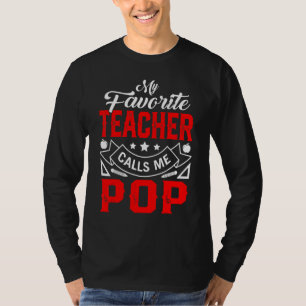 Vaderdag Mijn favoriete leraar roept me Pop pap T-shirt