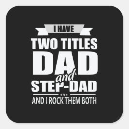 Vaderdag pa en Stap pa, ik gooi ze neer Vierkante Sticker