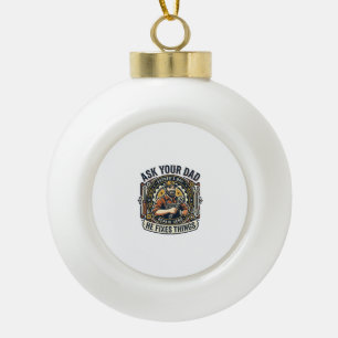 Vaderdag Reparatie Papa T-shirt Vraag je vader of Keramische Bal Ornament