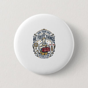 Vaderdag Reparatie Papa T-shirt Vraag je vader of  Ronde Button 5,7 Cm