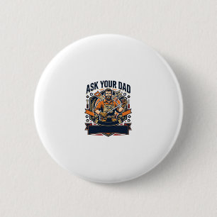 Vaderdag Reparatie Papa T-shirt Vraag je vader of  Ronde Button 5,7 Cm