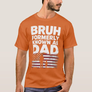 Vaderdag vader grappig Bruh Voorheen bekend als pa T-shirt