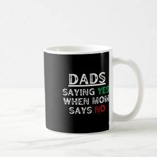 Vaders - Gezegde Ja als mama zegt Nee Funny Father Koffiemok