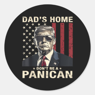 Vaders thuis zijn geen grappige Panicaanse Trump Ronde Sticker