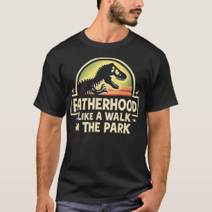 vaderschap als een wandeling in het park t-shirt
