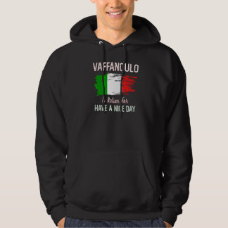 Vaffanculo heeft een mooie dag Italiaanse Joke Hoodie