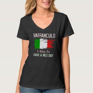 Vaffanculo heeft een mooie dag Italiaanse Joke T-shirt