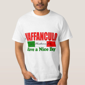 Vaffanculo is Italiaans voor een fijne dag! T-shir T-shirt