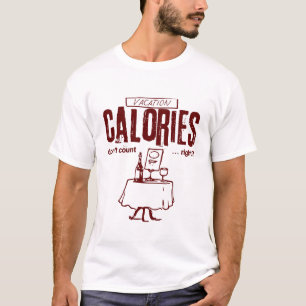 Vakantie calorieën tellen niet goed t-shirt
