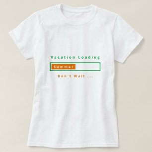 Vakantie laden - wacht niet - zomer t-shirt