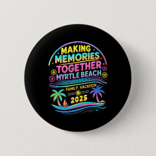 Vakantie Myrtle Beach Familie 2025 Feestdag Zomer Ronde Button 5,7 Cm