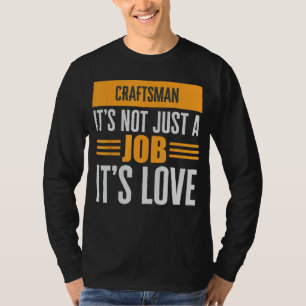 Vakman is niet alleen een baan waar zijn liefde en t-shirt