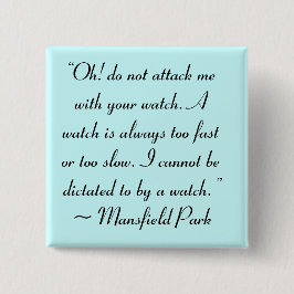 Val me aan met je horloge Jane Austen Quote Vierkante Button 5,1 Cm