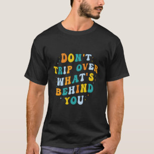 Val Trip Niet Over W'S Achter Je Psychedelische Tr T-shirt
