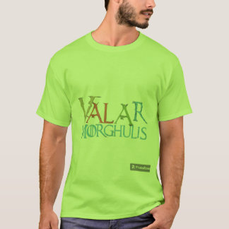 Valar Morghulis T-shirt