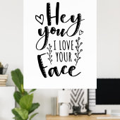 Valentijn Art Hé Ik hou van je gezicht Poster (Thuiskantoor)