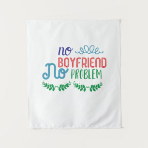 Valentijn Art No Boyvriend No Problemen Wandkleed