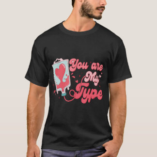 Valentijn 'Day Nurse You're My Type Pun Blood Bank T-shirt