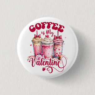 Valentijn Gift Koffie is mijn Valentijn Ronde Button 3,2 Cm