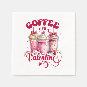 Valentijn Gift   Koffie is mijn Valentijn Servet