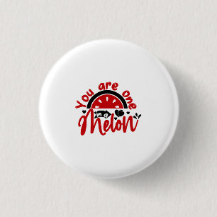 Valentijn kunst je bent een in een meloen ronde button 3,2 cm