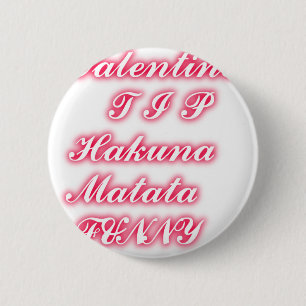 Valentijn Tip: Hakuna Matata Grappige Tekst Kunst Ronde Button 5,7 Cm