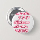 Valentijn Tip: Hakuna Matata Grappige Tekst Kunst  Ronde Button 5,7 Cm (Voorkant /achterkant)