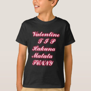Valentijn tip hakunamatata grappige romantische kl t-shirt