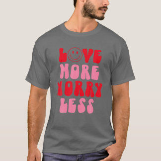 Valentijnsdag geeft glimlach liefde meer zorgen L T-shirt