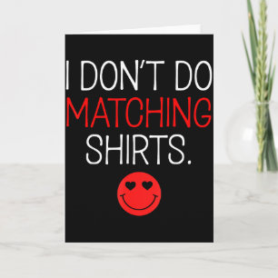Valentijnsdag Ik doe geen bijpassend shirt maar we Kaart