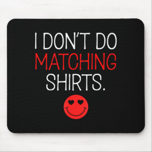 Valentijnsdag Ik doe geen bijpassend shirt maar we Muismat