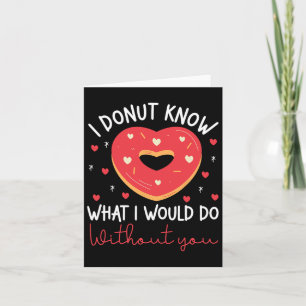 Valentijnsdag Ik Donut Weet Wat Ik Zonder Jou Zou Kaart