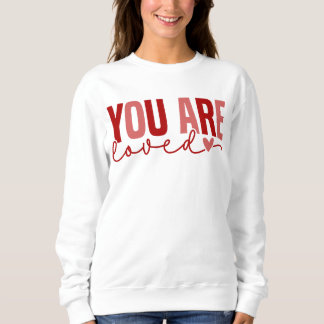 Valentijnsdag JE BENT GELIEFD Sweatshirt