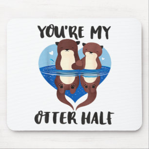 Valentijnsdag Jij bent mijn Otter helft Liefde Pun Muismat