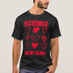 Valentijnsdag Science heeft mijn hartelijke waarde T-shirt